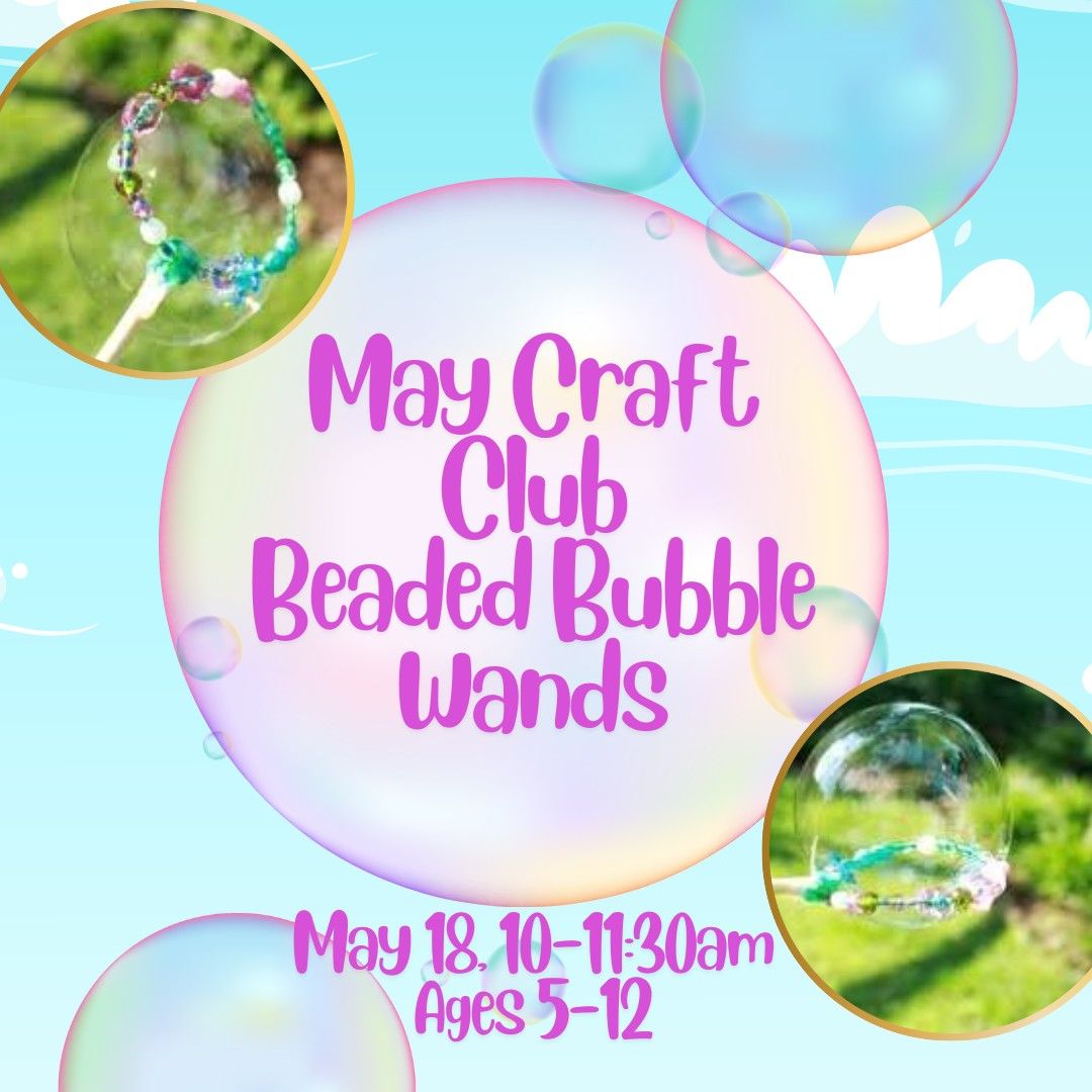 Craft Club: Beaded Bubble Wands