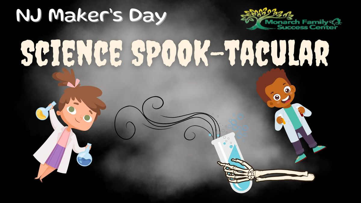 NJ Maker's Day Science Spook-tacular - ages 3-12