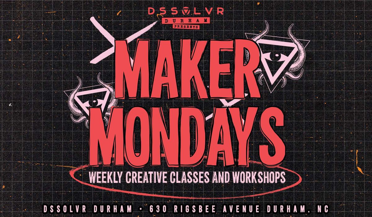 Maker Mondays