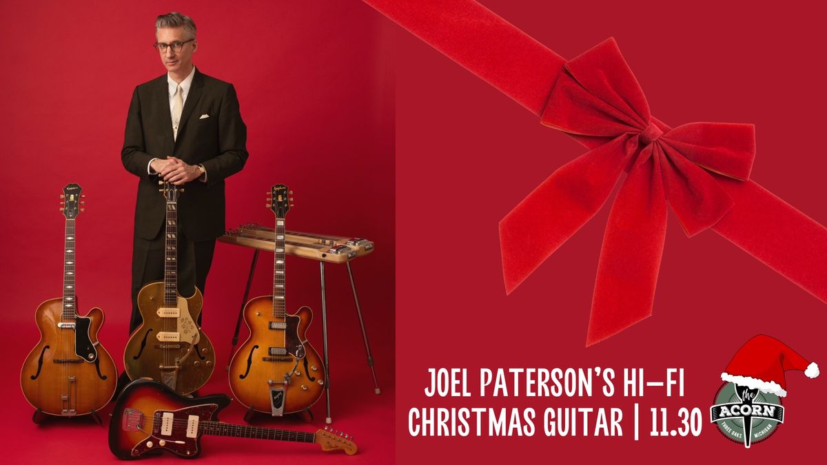 Joel Paterson\u2019s Hi-Fi Christmas Guitar at The Acorn