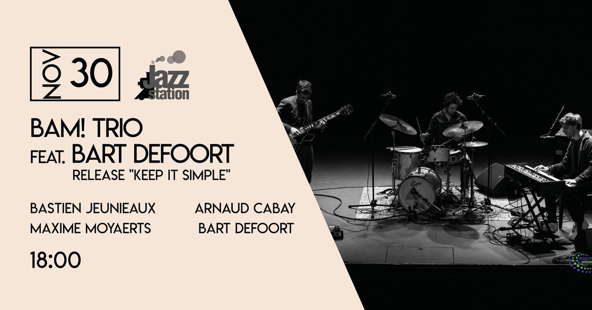 BAM ! Trio feat Bart Defoort - CD release \u00ab Keep it Simple \u00bb