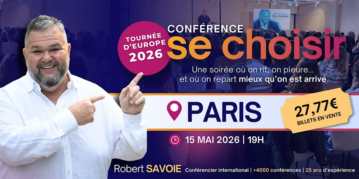PARIS: \u00abSE CHOISIR\u00bb avec Robert Savoie