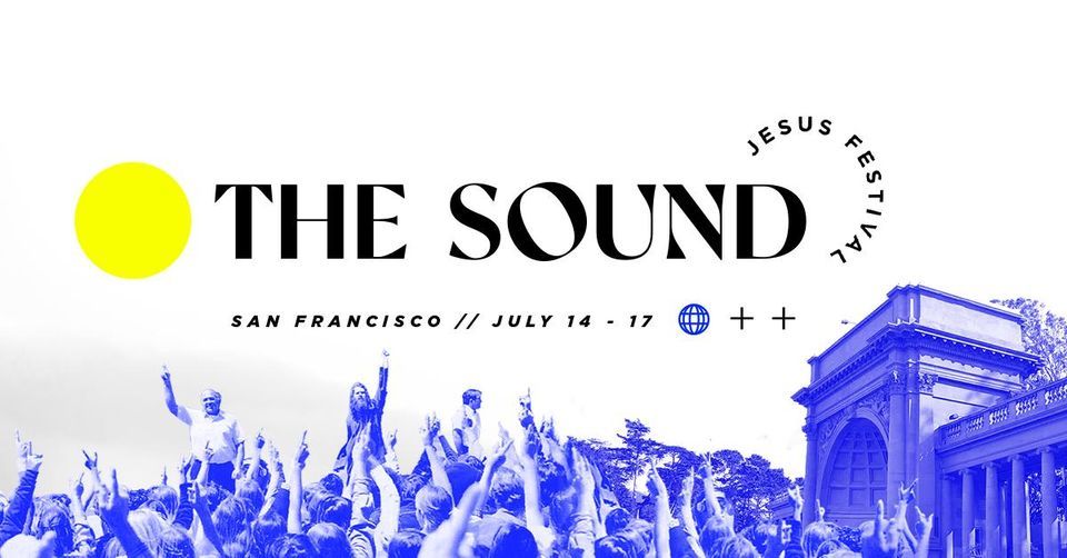 The Sound '22 | San Francisco Jesus Festival