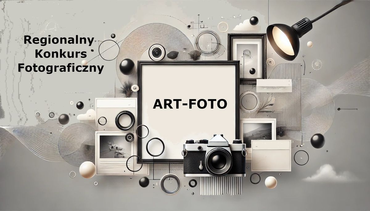 Regionalny Konkurs Fotograficzny "ART-FOTO"