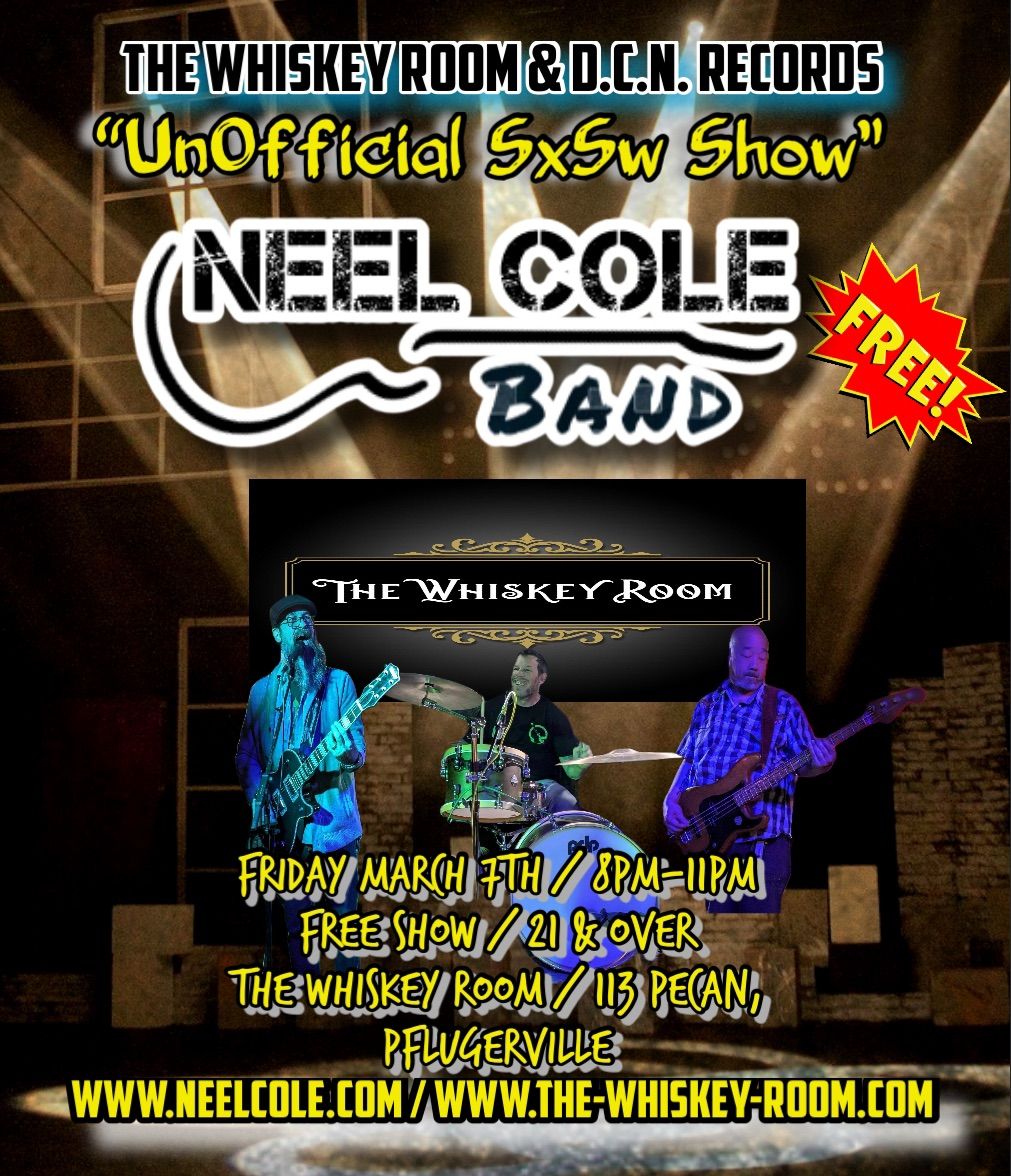 Neel Cole Band - Unofficial SXSW Show @ The Whiskey Room