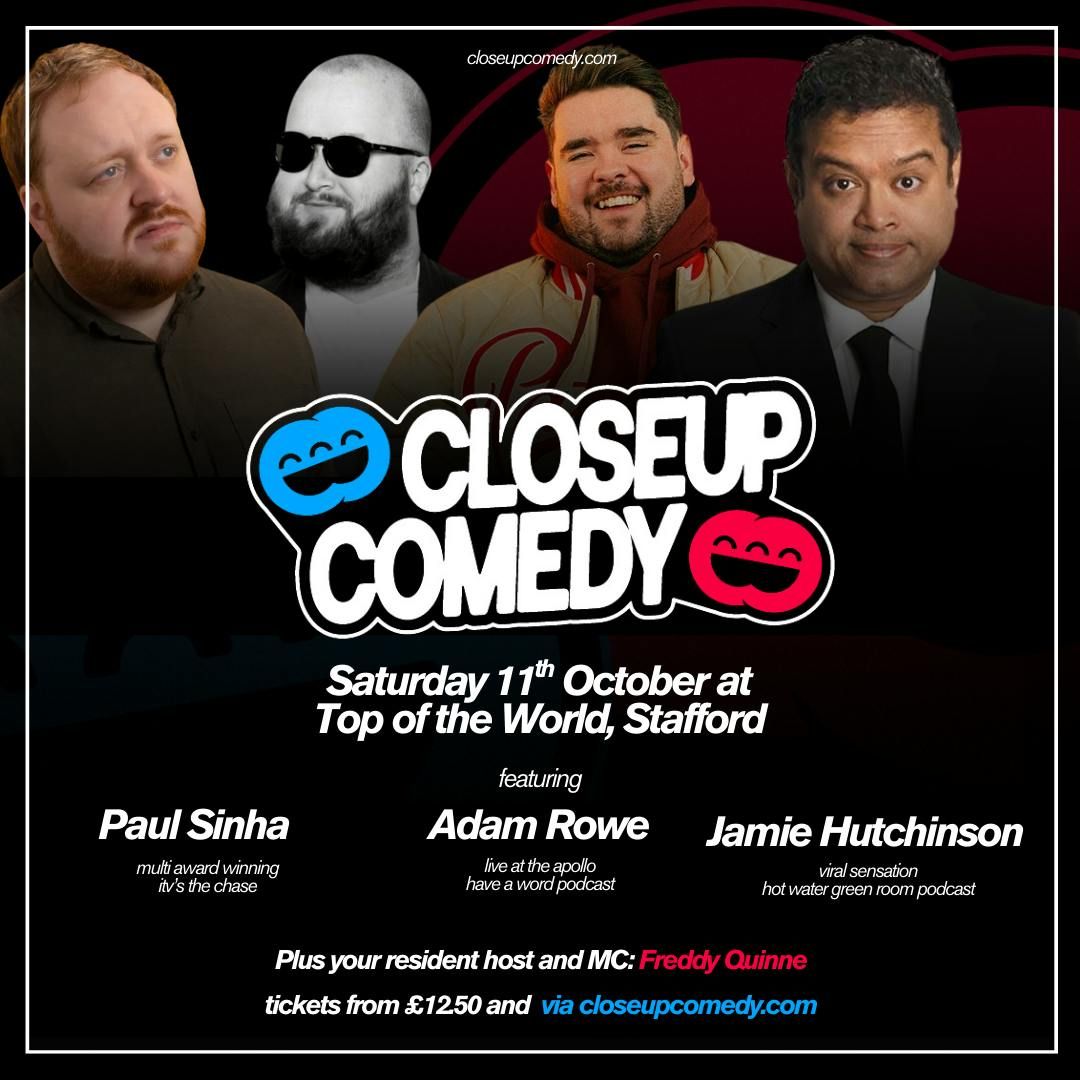 Closeup Comedy with Adam Rowe, Jamie Hutchinson, Paul Sinha &amp; Freddy Quinne.