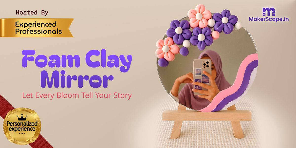 Foam Clay Mirror Workshop