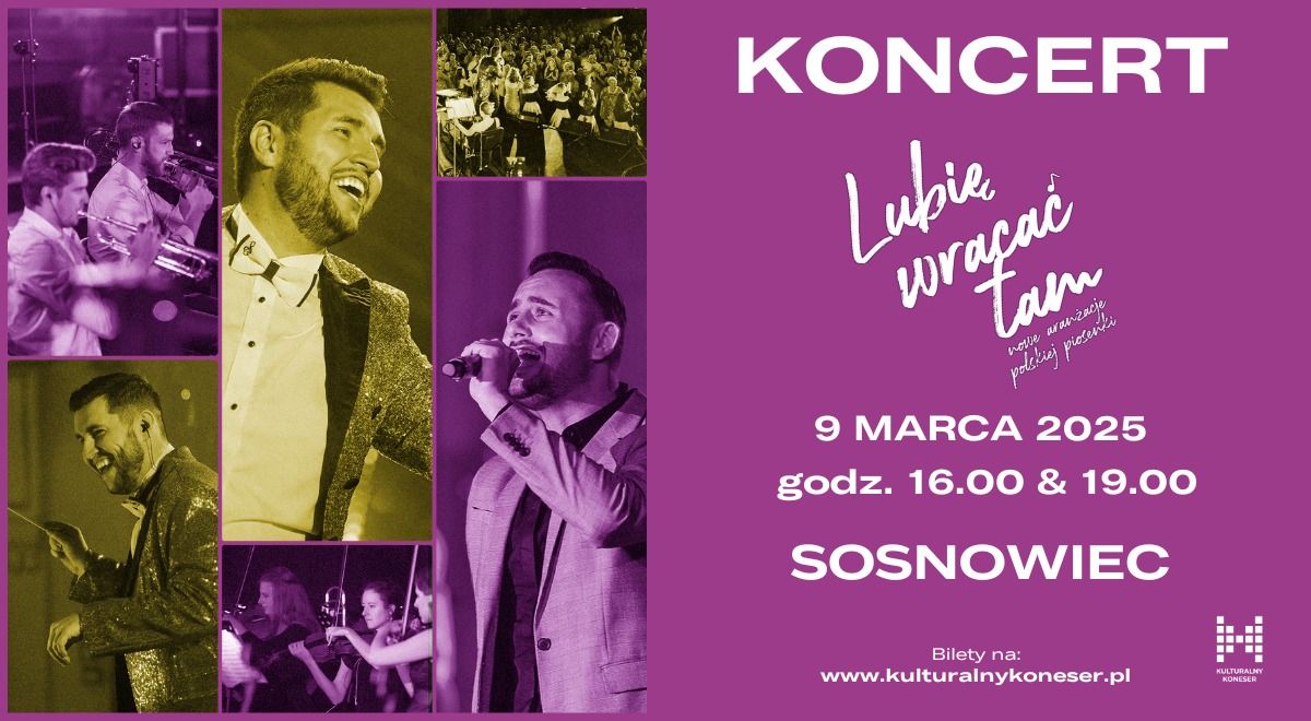 Koncert 9.03 SOSNOWIEC - "Lubi\u0119 Wraca\u0107 Tam. Nowe aran\u017cacje polskiej piosenki"