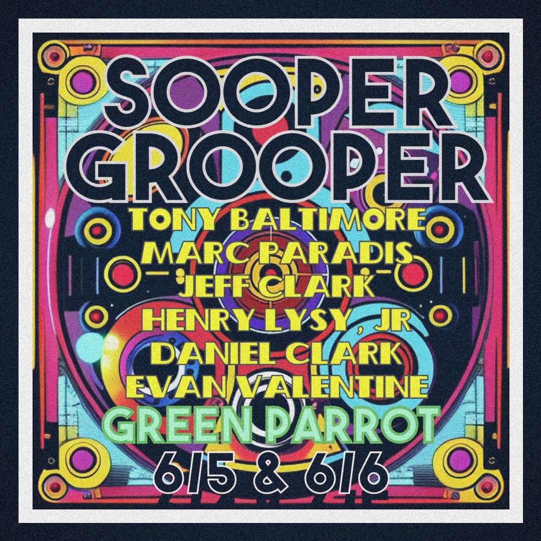 Sooper Grooper! at the Green Parrot