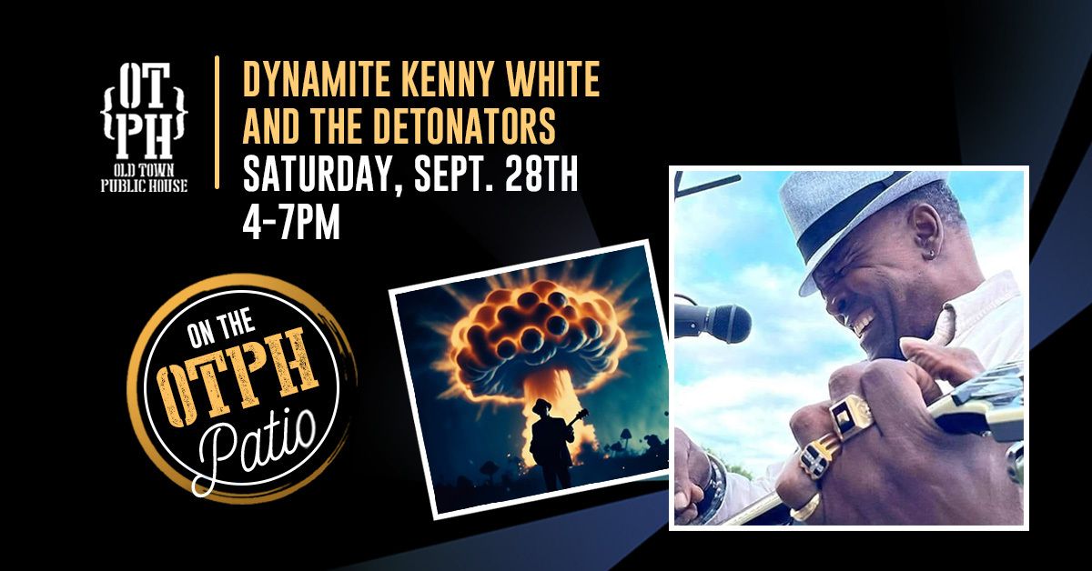 Dynamite Kenny White and The Detonators LIVE on the OTPH Patio