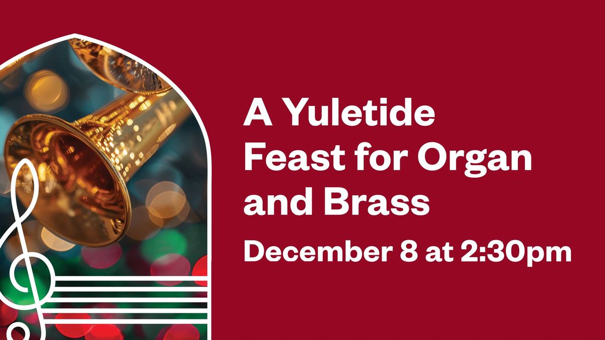 A Yuletide Feast for Organ and Brass