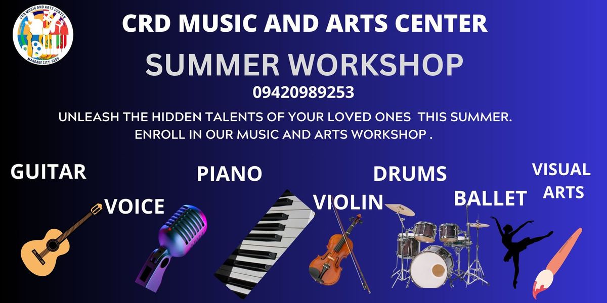 SUMMER WORKSHOP IN MUSIC AND ARTS