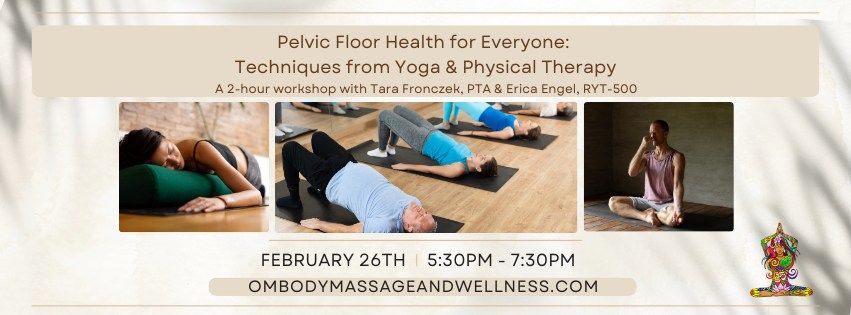 Pelvic Floor Health for Everyone: Techniques from Yoga & Physical Therapy