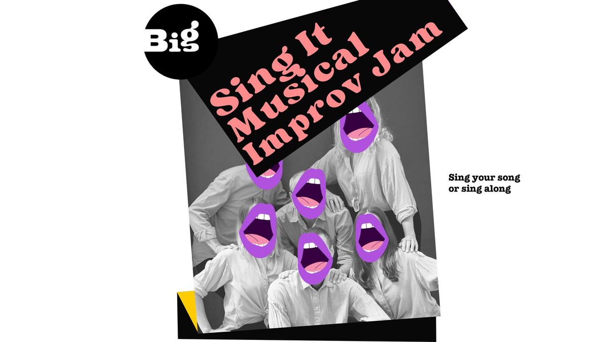 Sing It! Musical Improv Jam \u2022 EN