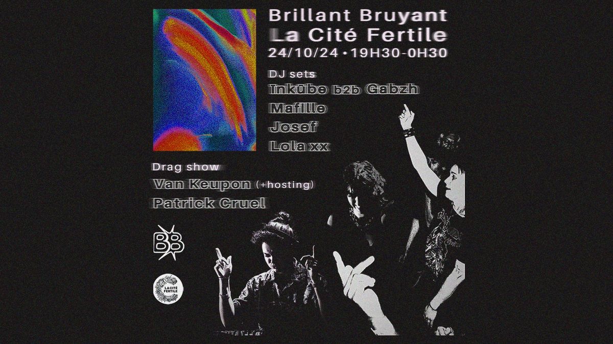 Brillant Bruyant @ Cit\u00e9 Fertile : soir\u00e9e queer bass music !