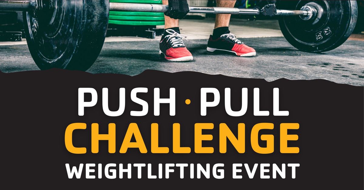 Push\/Pull Challenge - Weight Lifting Event