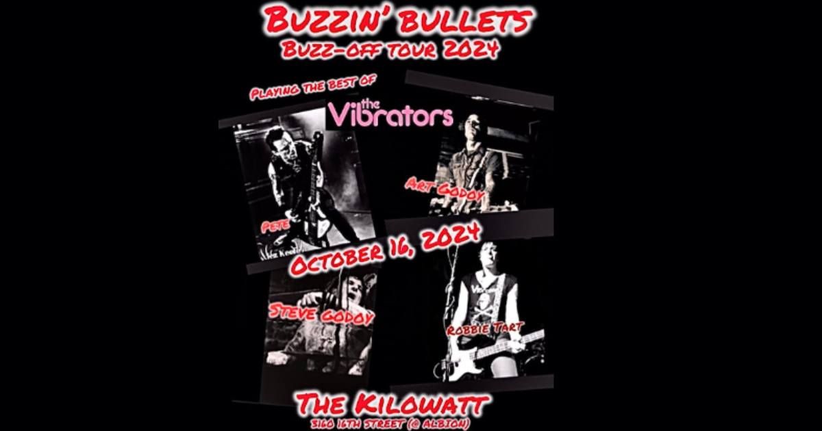 Buzzin' Bullets (Members of The Vibrators \/ 1977 UK Punk Legends)