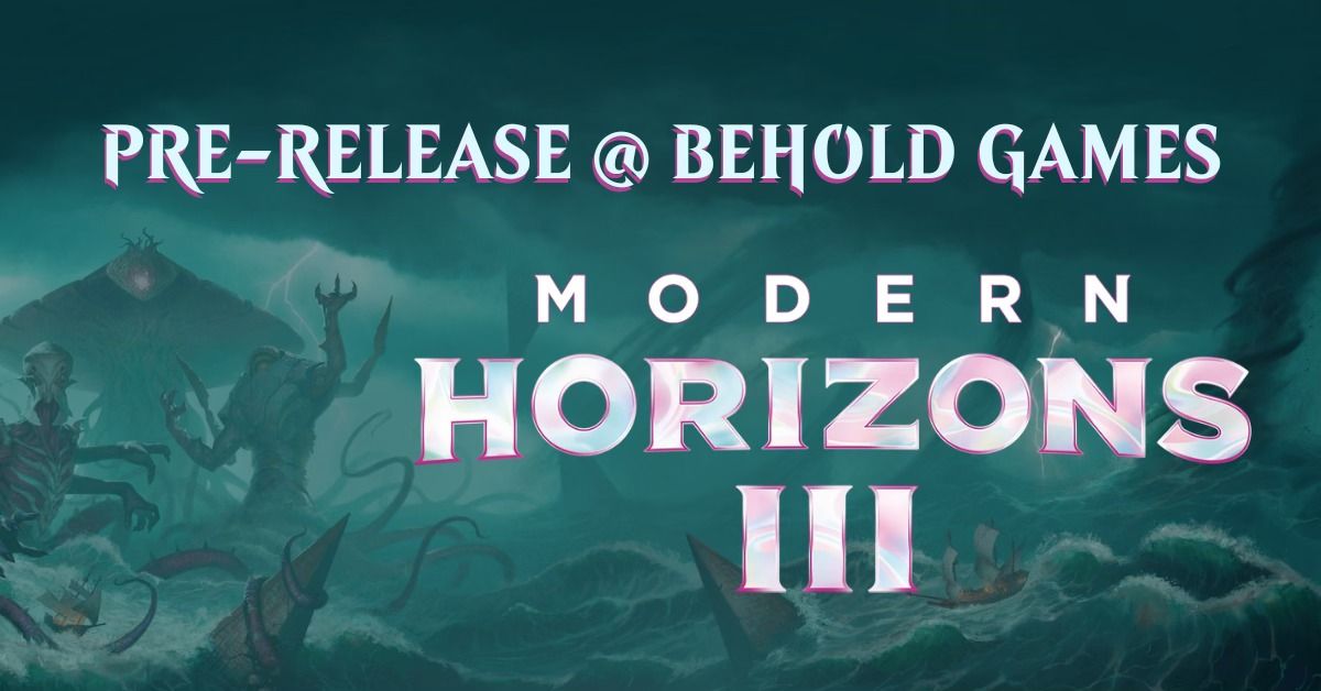 Find your new forever favourites @ Behold Games MH3 Prerelease
