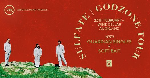 SULFATE | GODZONE TOUR: AUCKLAND w\/ Guardian Singles & Soft Bait