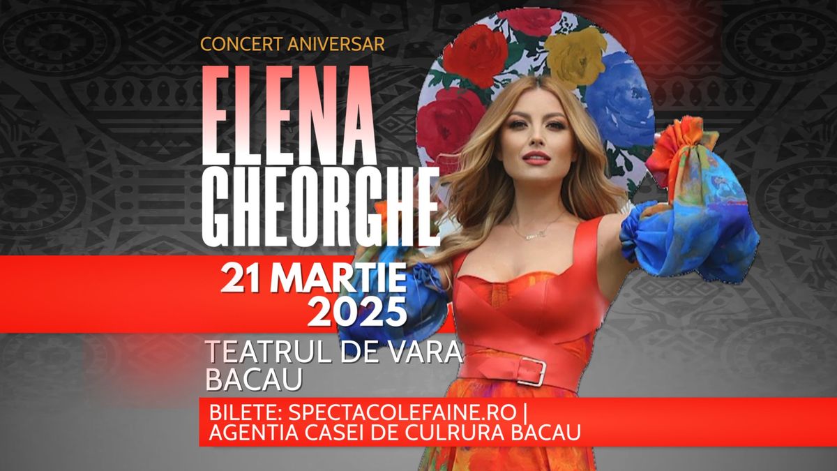 ELENA GHEORGHE 20 - Concert Aniversar -Bacau