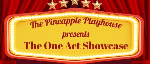 Pineapple Playhouse One Act Showcase