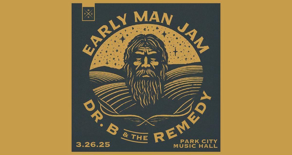 Early Man Jam & Dr. B and The Remedy