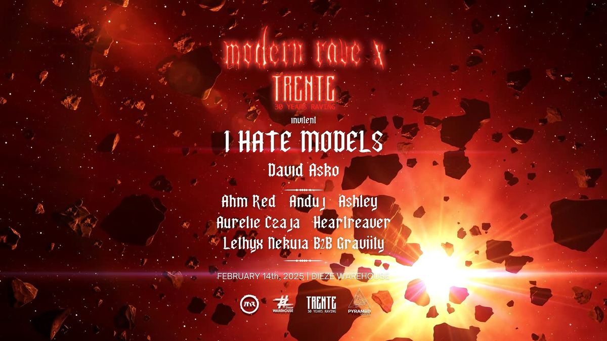 Modern Rave X Trente Tour : I Hate Models 