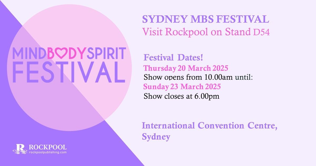 ROCKPOOL PUBLISHING AT SYDNEY, MIND BODY SPIRIT FESTIVAL | MARCH 20TH-23 2025 | STAND D54