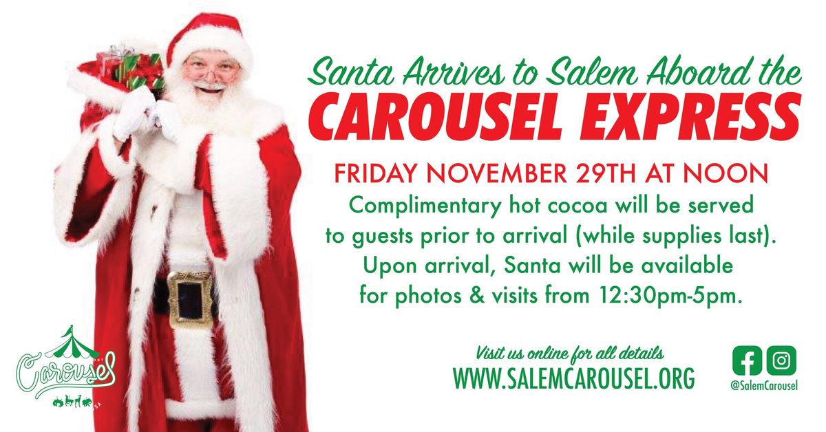 Santa Arrives to Salem Aboard the Carousel Express