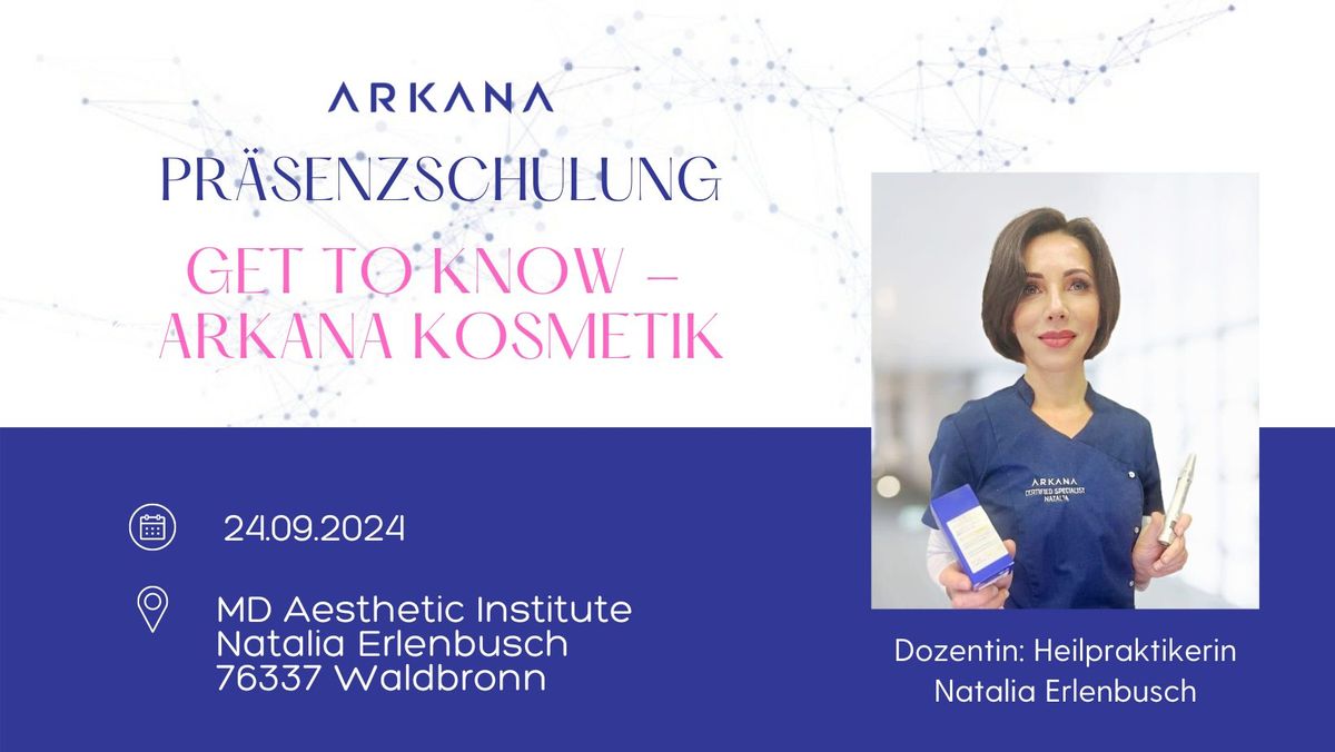 GET TO KNOW - ARKANA Kosmetik