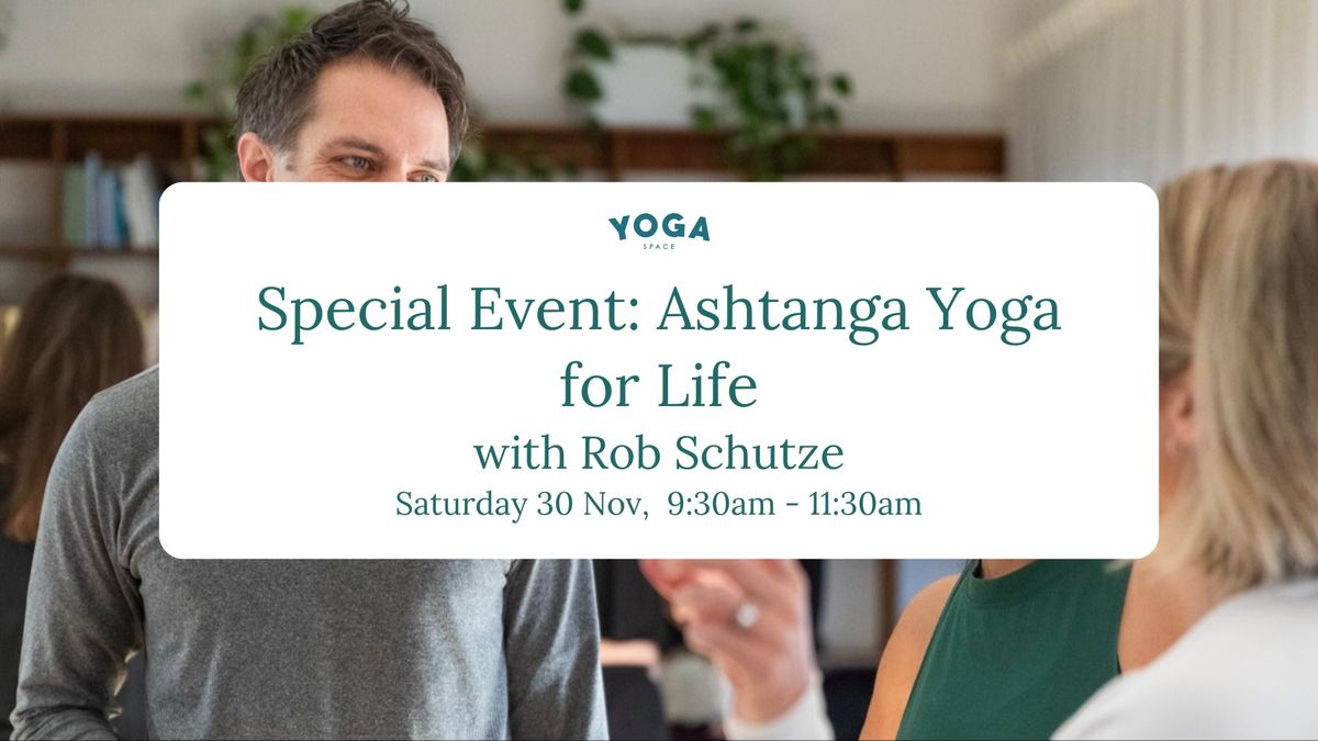 Special Event: Ashtanga Yoga for Life with Rob