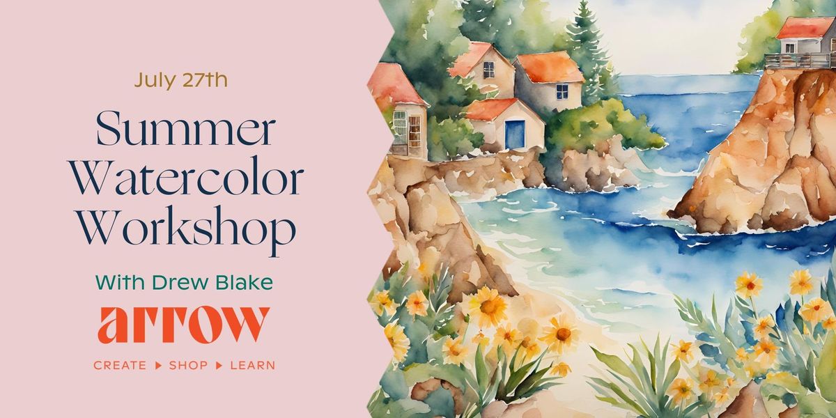 Summer Watercolor Workshop with Drew Blake