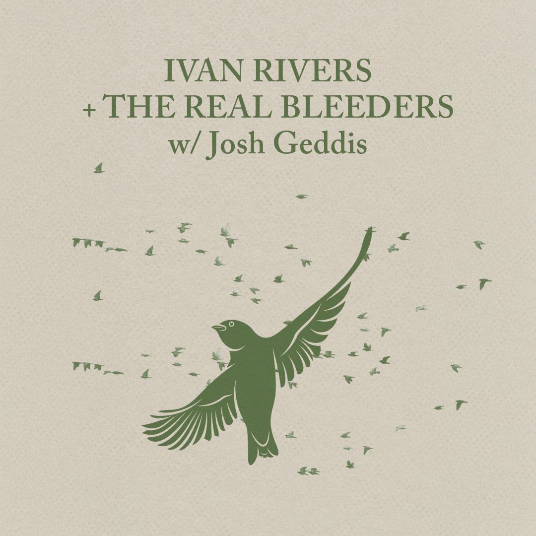 Ivan Rivers & The Real Bleeders w\/ Josh Geddis