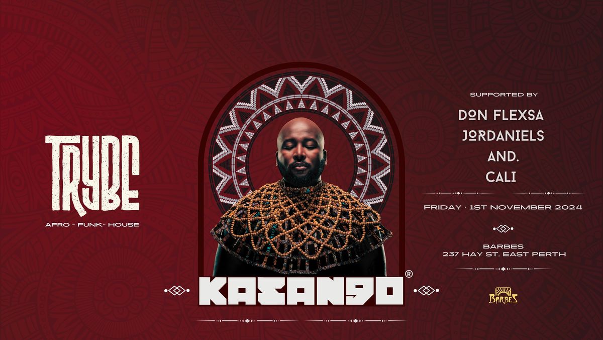 TRYBE Presents KASANGO (SA)