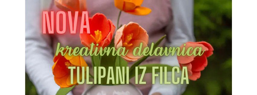 Kreativna delavnica "tulipani iz filca"