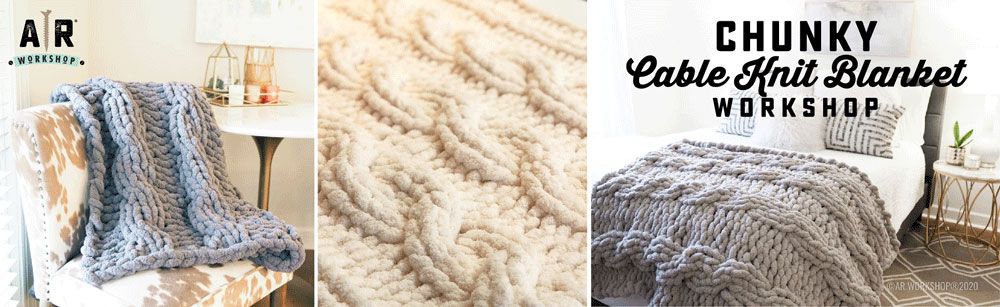 CHUNKY KNIT BLANKET WORKSHOP