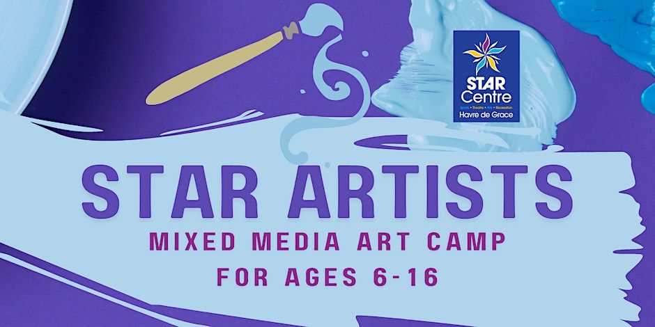 STAR Artists Camp (Ages 6-16) - SOLD OUT!!