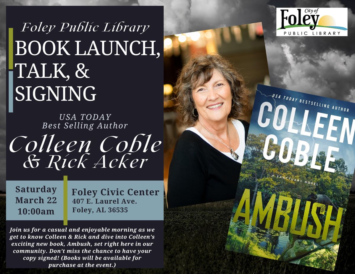 COLLEEN COBLE BOOK LAUNCH PRESENTED BY THE FOLEY PUBLIC LIBRARY