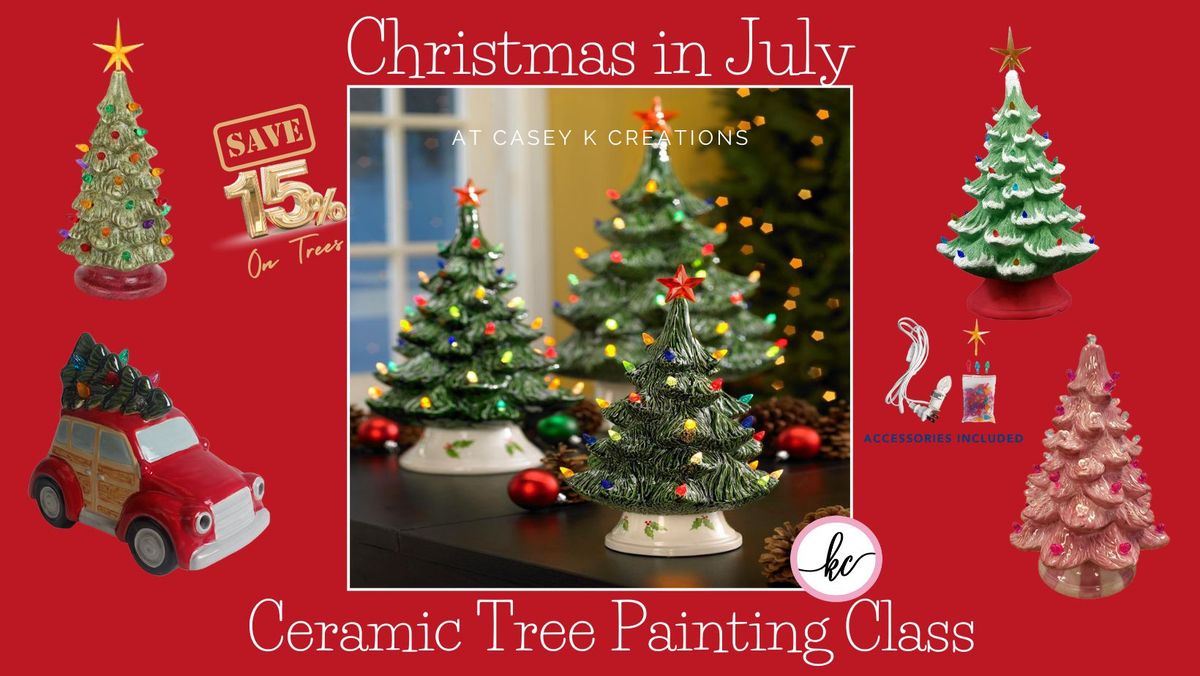 Christmas in July Ceramic Tree Painting Class, Sat., July 13th, 6-8:30 p.m.