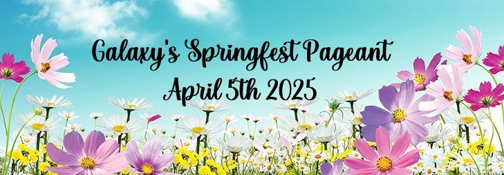 Galaxy's Springfest Pageant