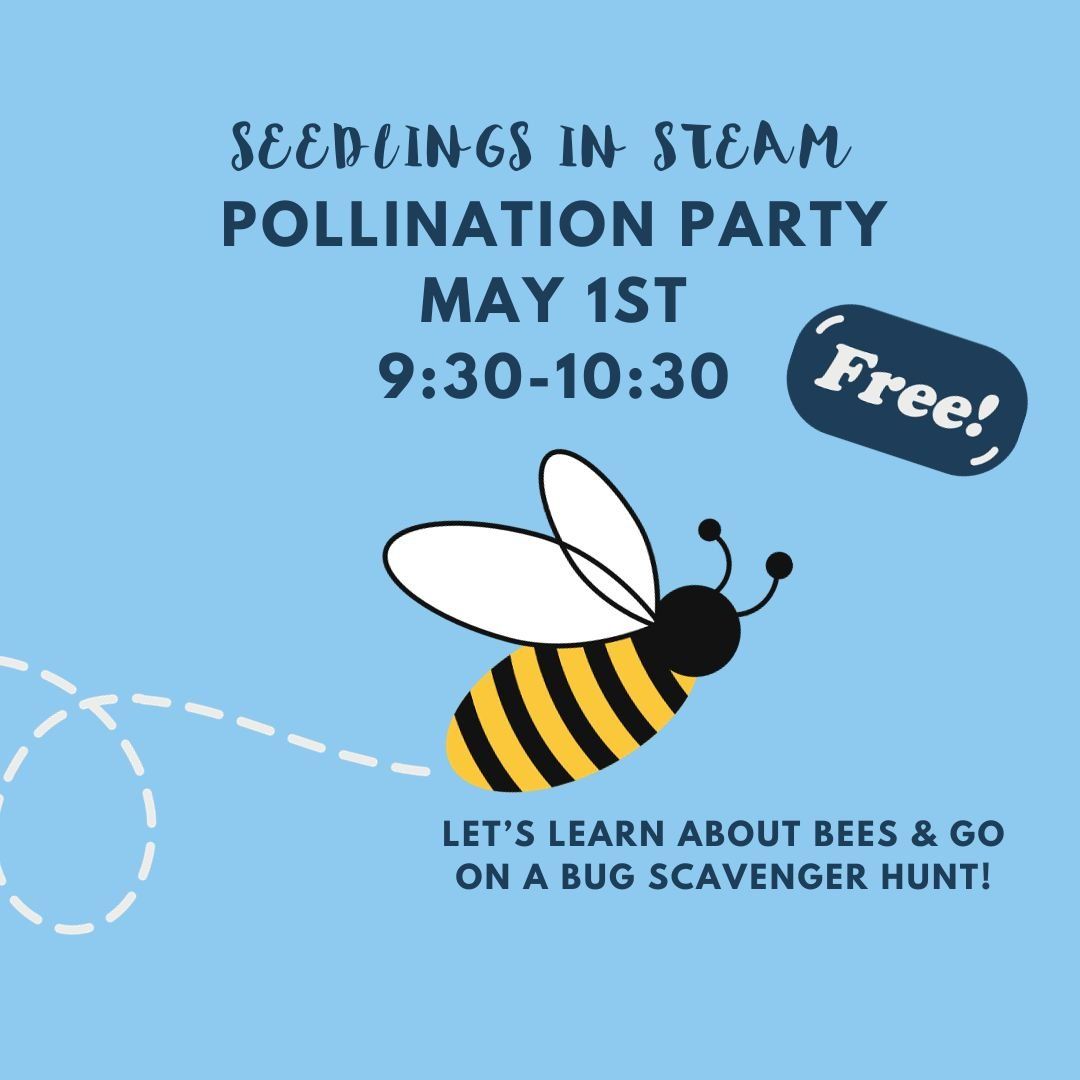 Seedlings in Steam: Pollination Party! 