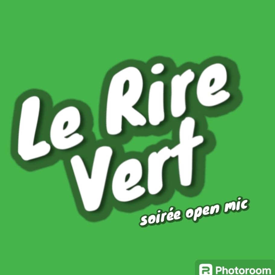 Le Rire Vert - Open mic d'humour