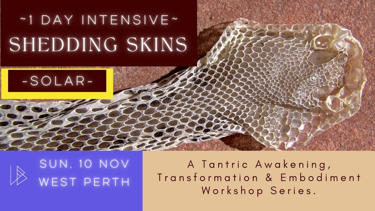 Shedding Skins Tantric Workshop [SOLAR PLEXUS Chakra] | West Perth