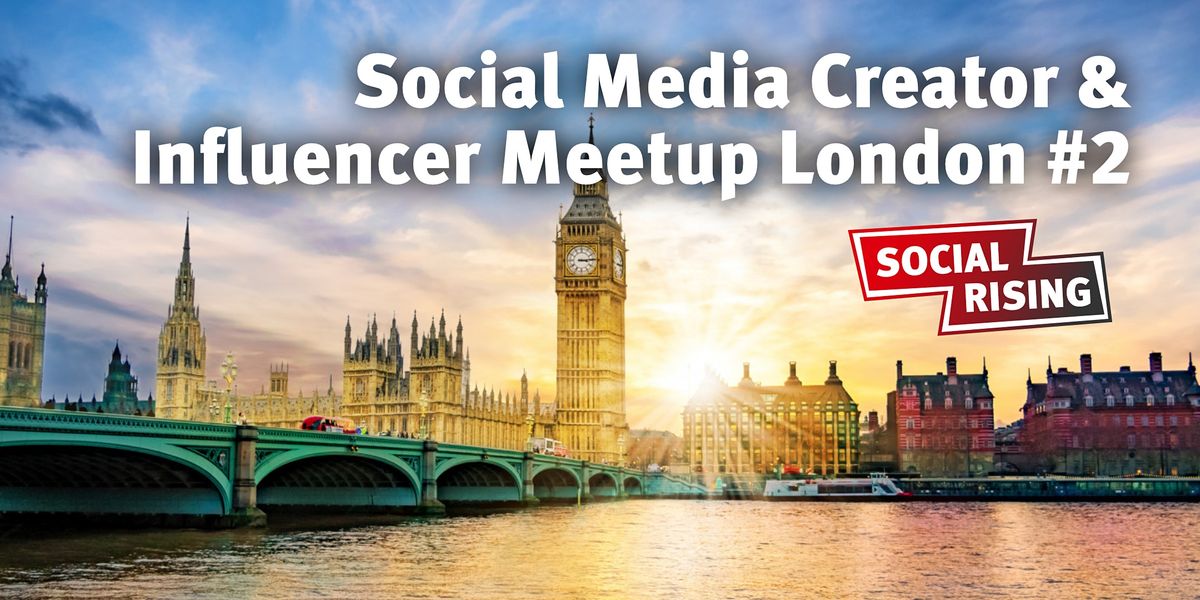 Social Media Creator & Influencer Meetup London #2