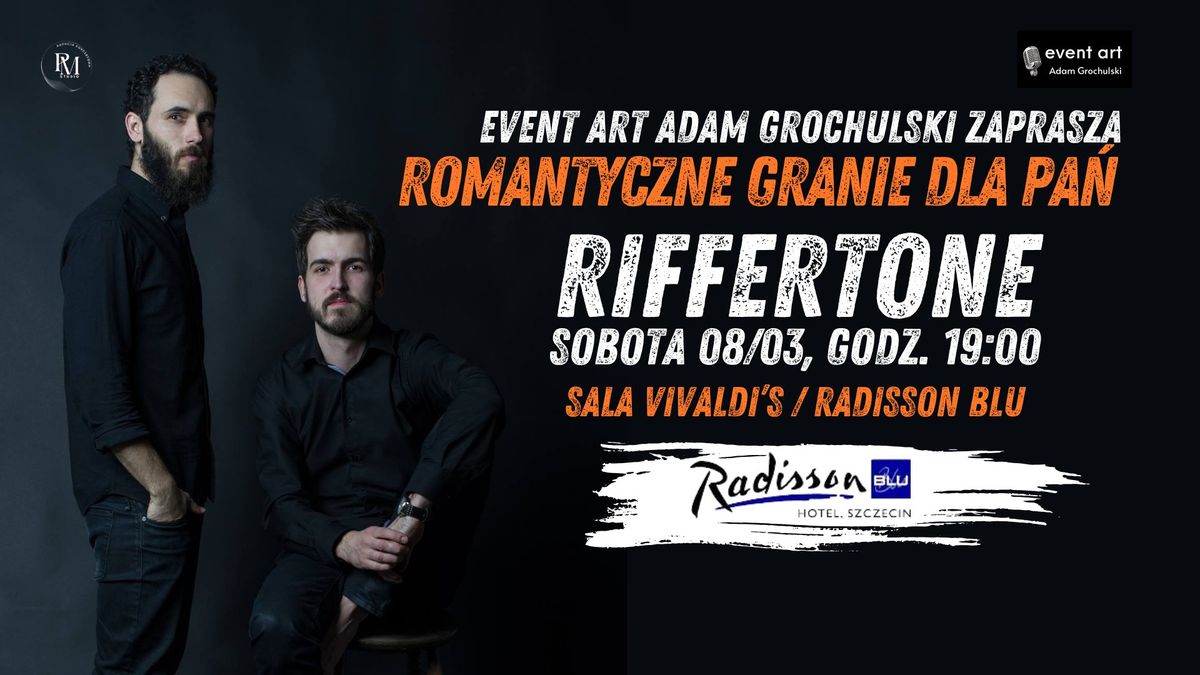 EVENT ART ADAM GROCHULSKI zaprasza \/ Romantyczne granie dla Pa\u0144 \/ RIFFERTONE