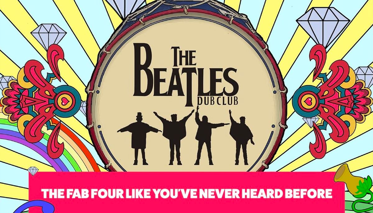 The Beatles Dub Club : The Tree House - Frome 