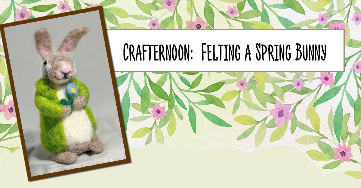 Crafternoon: Felting a Spring Bunny