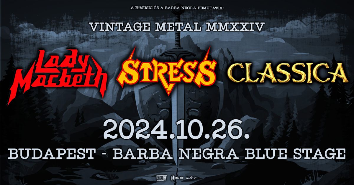 VINTAGE METAL MMXXIV - Lady Macbeth \/ Stress \/ Classica @ Budapest, Barba Negra 