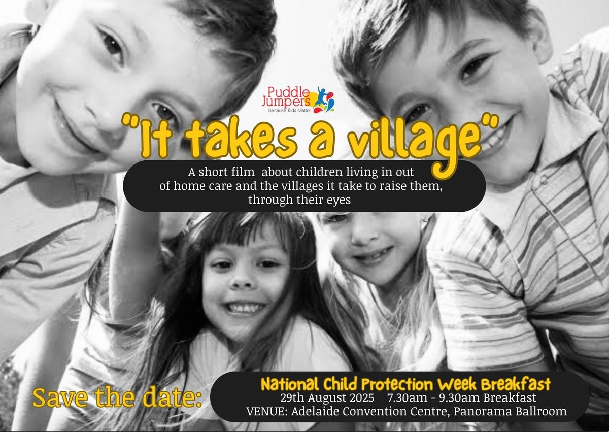 SAVE the DATE "It takes a village".... Premiere Screening.... National Child Protection Week