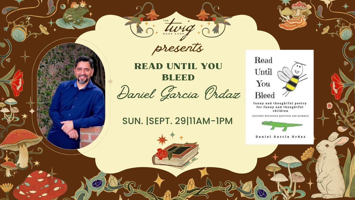 Sit & Sign with Daniel Garcia Ordaz - "Read Until You Bleed"